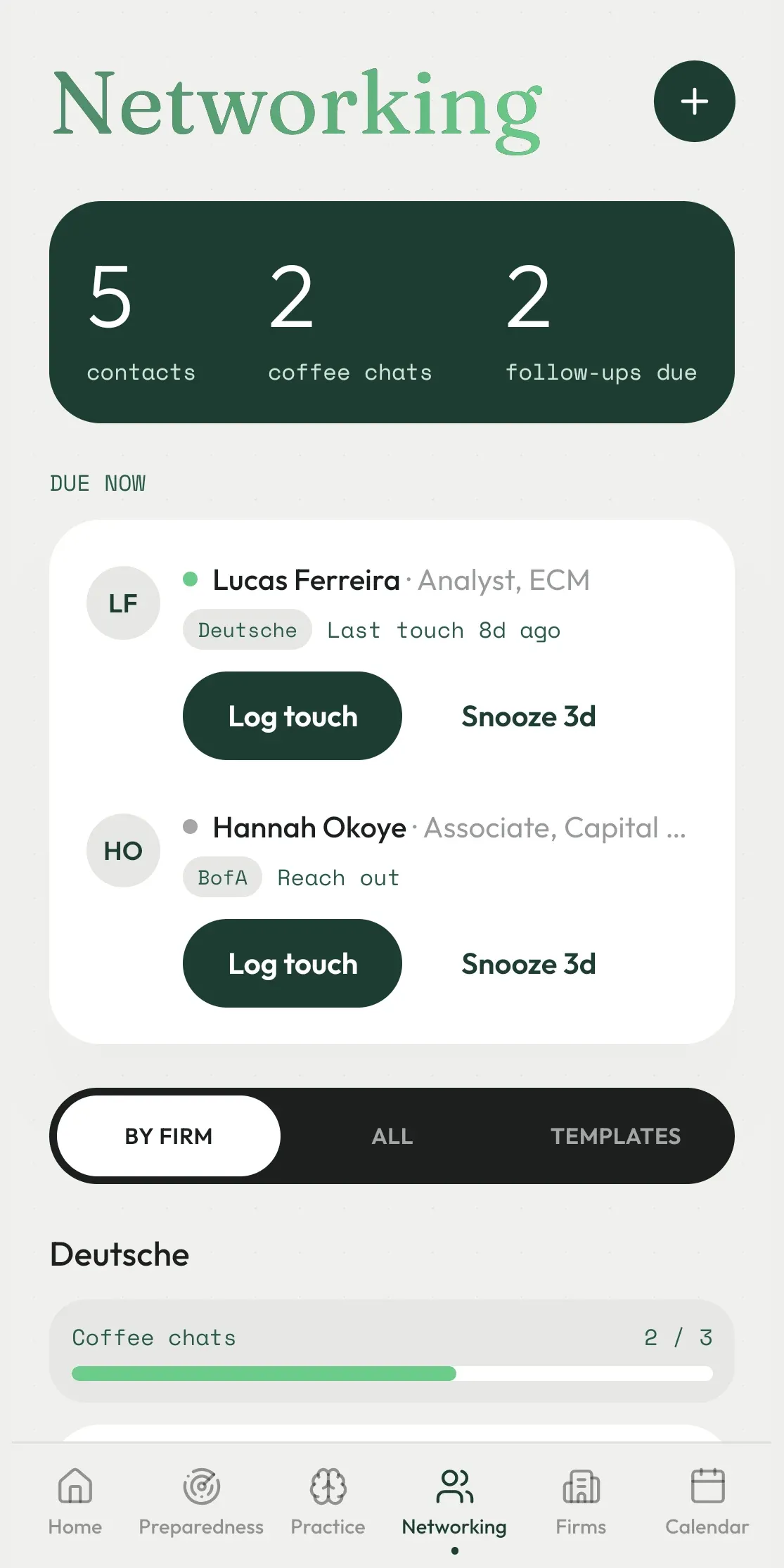 Networking in the app: 5 contacts, 2 coffee chats and 2 follow-ups due, each with Log touch and Snooze buttons, then contacts by firm.